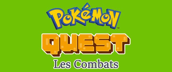 Pokémon Quest astuces combats