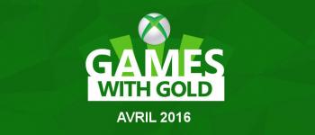 Les jeux gratuits pour avril 2016 : Xbox Live Gold